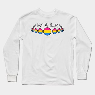 Not A Phase- Pansexual Long Sleeve T-Shirt